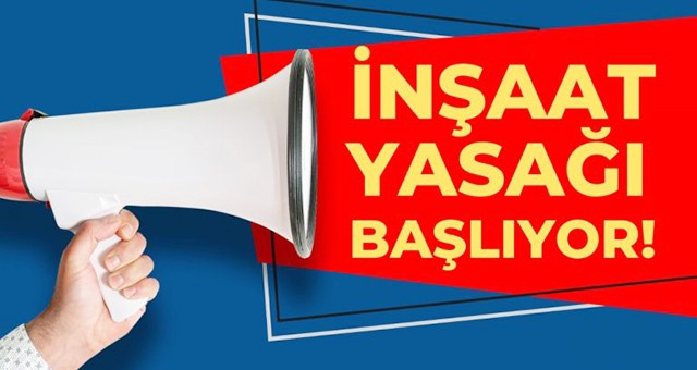 Muğla’da inşaat yasağı başladı