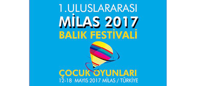 1. Uluslararası Milas Balık Festivali ve Çocuk Oyunları Şenliği bugün başlıyor