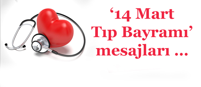 ‘14 Mart Tıp Bayramı’ mesajları …