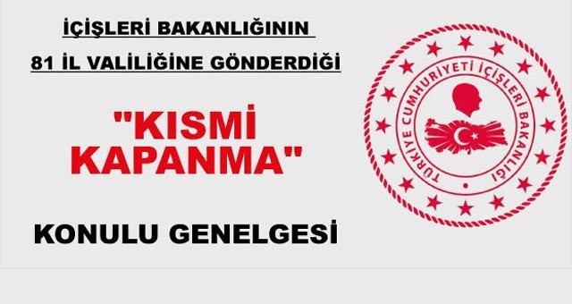 İçişleri Bakanlığı’ndan valiliklere ‘Kısmi Kapanma’ genelgesi