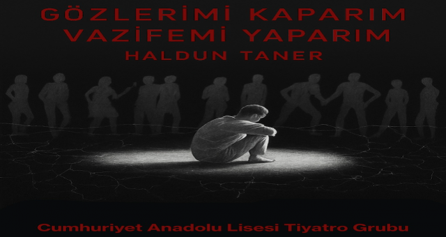 “GÖZLERİMİ KAPARIM VAZİFEMİ YAPARIM”