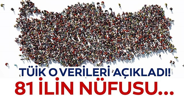 TÜİK, Türkiye’nin nüfusunu açıkladı