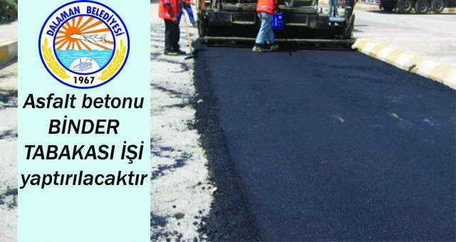 Asfalt betonu binder tabakası işi yaptırılacaktır