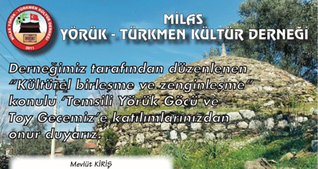 Milas Yörük-Türkmen Kültür Derneği’nin Temsili Yörük Göçü ve Toy Gecesi 4 Haziran’da Yapılacak..
