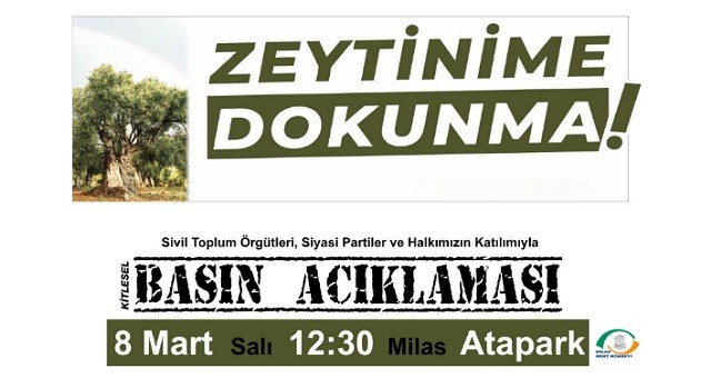 “Milas Zeytinine Sahip Çıkıyor” mitingine çağrı