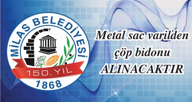 Metal sac varilden çöp bidonu alınacaktır