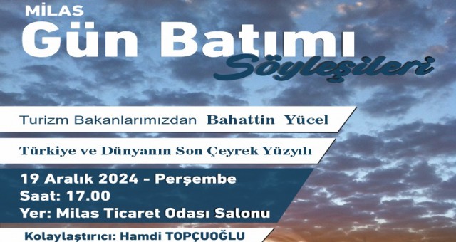 Milas GÜNBATIMI SÖYLEŞİ’lerinde ikinci Söyleşi 19 Aralık’ta.. “Türkiye ve Dünyanın Son Çeyrek Yüzyılı”