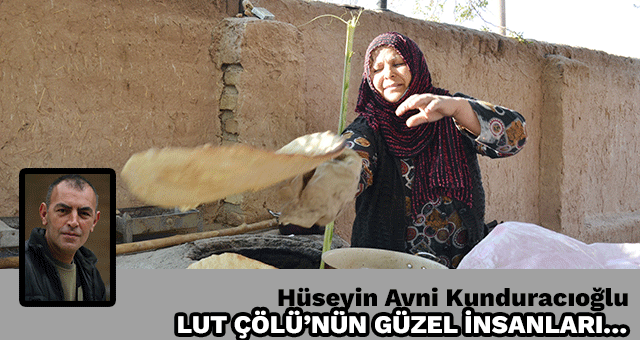 LUT ÇÖLÜ’NÜN GÜZEL İNSANLARI…