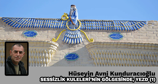 SESSİZLİK KULELERİ’NİN GÖLGESİNDE, YEZD (1)