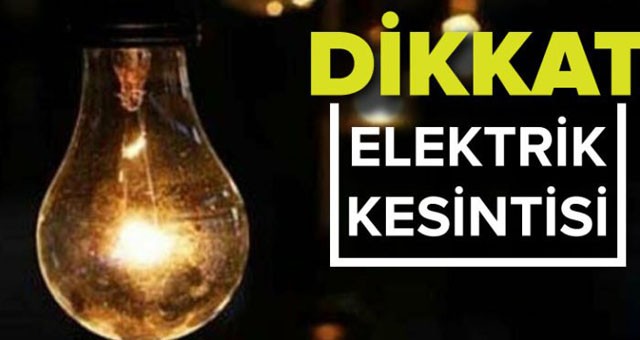 DİKKAT! ELEKTRİK KESİNTİSİ