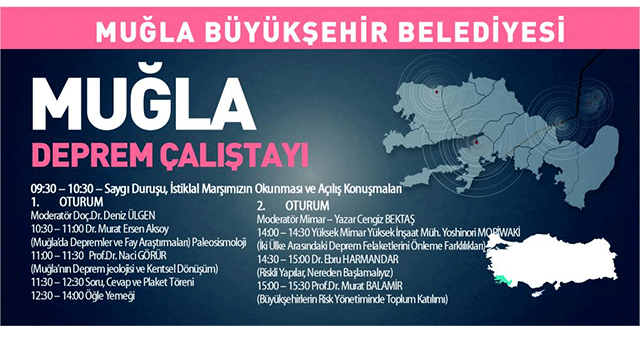 Muğla Büyükşehir Belediyesi’nin düzenlediği MUĞLA DEPREM ÇALIŞTAYI Cumartesi günü 