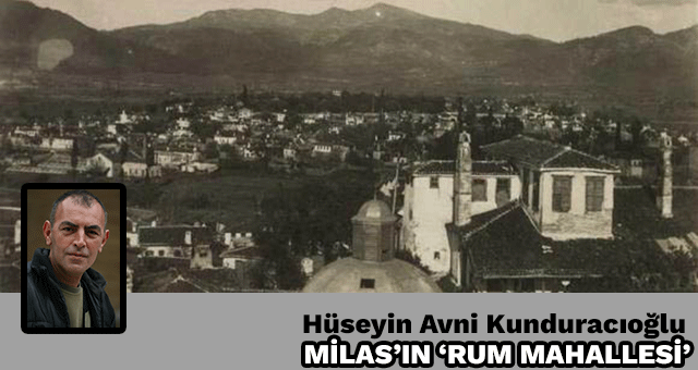 MİLAS’IN ‘RUM MAHALLESİ (1)