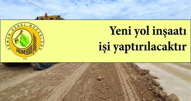 Yeni yol inşaatı işi yaptırılacaktır