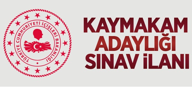 İçişleri Bakanlığı'ndan Kaymakam adaylığı sınav ilanı