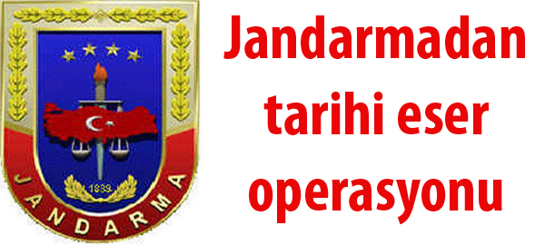 Jandarmadan tarihi eser operasyonu