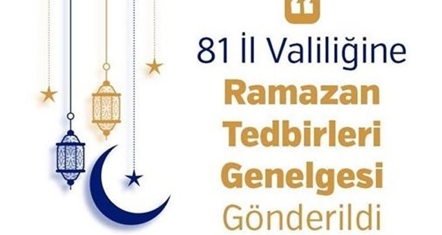 81 il valiliğine Ramazan Tedbirleri genelgesi gönderildi