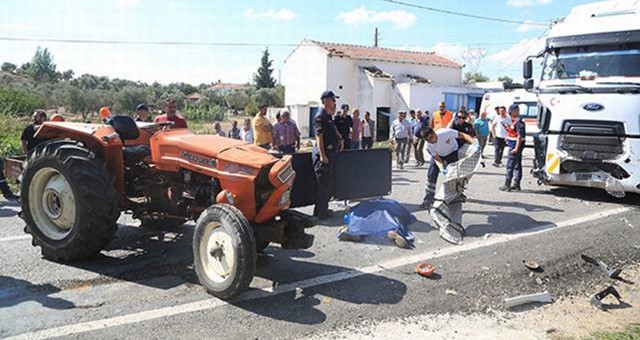 YİNE TIR, YİNE KAZA: TRAKTÖR SÜRÜCÜSÜ ÖLDÜ