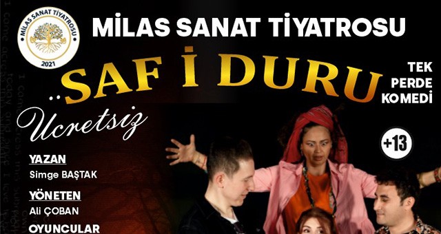 ‘Saf İ Duru’ Adlı Tiyatro Oyunu İzleyici Karşısına Çıkacak