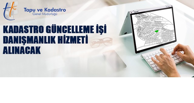 Kadastro güncelleme işi danışmanlık hizmeti alınacak