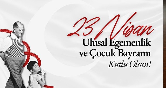 Atatürk'ün çocuklara armağanı 23 Nisan coşkuyla kutlanacak