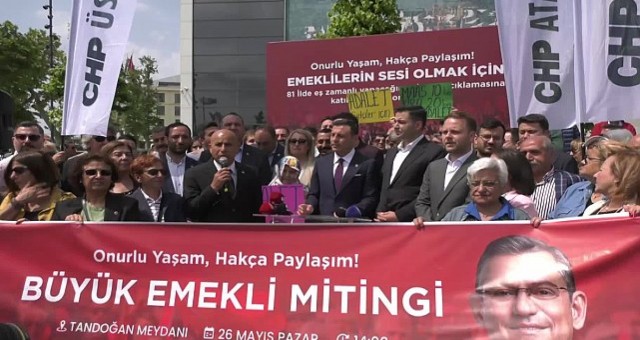 CHP GENEL MERKEZİNDEN 26 MAYIS’TA ANKARA’DA YAPILACAK BÜYÜK EMEKLİ MİTİNGİ’NE DAVET..