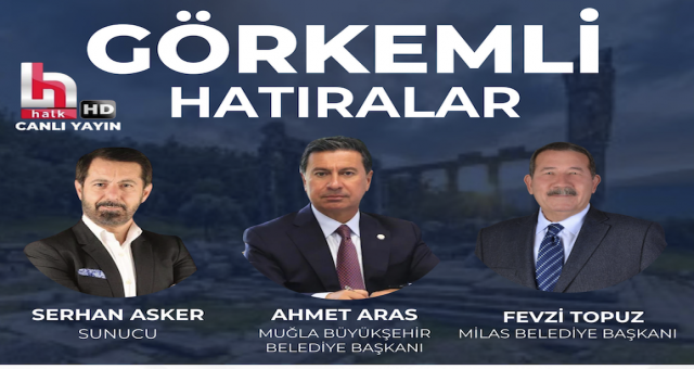 GÖRKEMLİ HATIRALAR YARIN MİLAS'TA..
