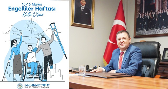 Başkan Tokat’ın 10 – 16  Mayıs Dünya  Engelliler  Haftası  mesajı