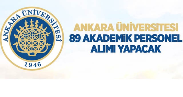 Ankara Üniversitesi 89 öğretim üyesi alacak