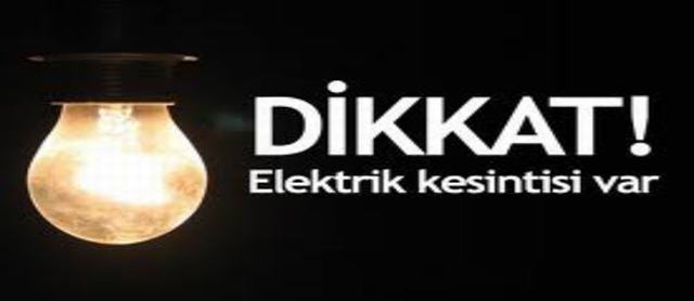 Dikkat, yarın elektrik kesintisi yapılacak!