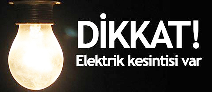 Dikkat: Yarın ‘elektrik kesintisi’ var!