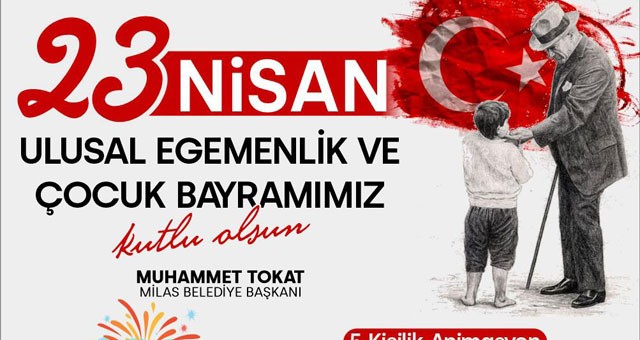 23 Nisan Ulusal Egemenlik ve Çocuk Bayramı coşkuyla kutlanacak…