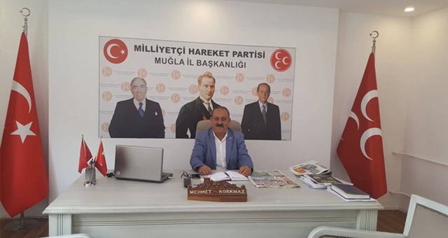 MHP Muğla il başkanı Mehmet Korkmaz:  “CHP ÖNCE HDP İLE KİRLİ İŞBİRLİĞİNİN HESABINI VERMELİDİR”