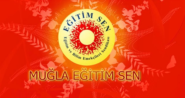 Eğitim-Sen Muğla Şubesi:  “EĞİTİM KURUMU YÖNETİCİLERİNİN ATANMASINDA KEYFİYET VE HUKUKSUZLUĞU KABUL ETMEYECEĞİZ…”