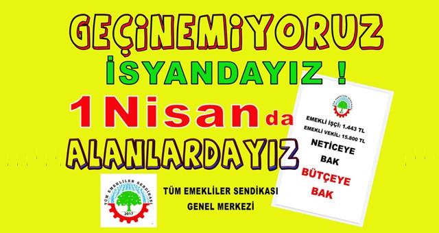 Geçinemiyoruz! İsyandayız!..