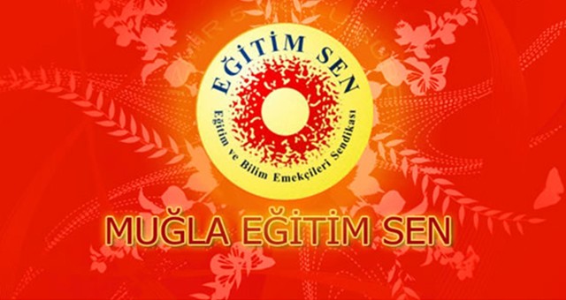 Eğitim Sen Muğla Şubesi’nden rapor: