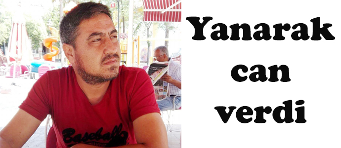 Yanarak can verdi