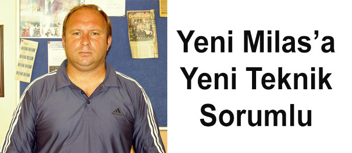 Yeni Milas’a Yeni Teknik Sorumlu