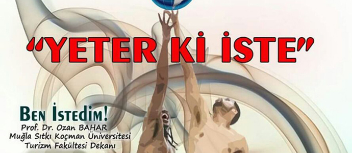 “Yeter ki İste” konferansı bugün saat 10:30’da yapılacak