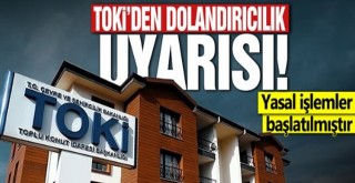 TOKİ’den Dolandırıcılık Uyarısı: “Resmi Kanallar Dışına İtibar Etmeyin”