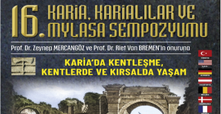 16. KARİA, KARİALILAR VE MYLASA SEMPOZYUMU 5 / 6 EYLÜL'DE MİLAS'TA