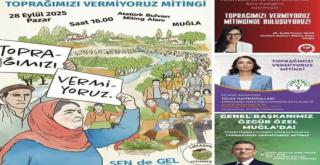 ”TOPRAĞIMIZI VERMİYORUZ” BÜYÜK MİTİNGİ YARIN, 18:00’DE MENTEŞE’DE ..